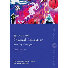 Sport and Physical Education: The Key Concepts (Routledge Key Guides)