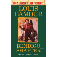 Bendigo Shafter: A Novel (Louis L'Amour's Lost Treasures)