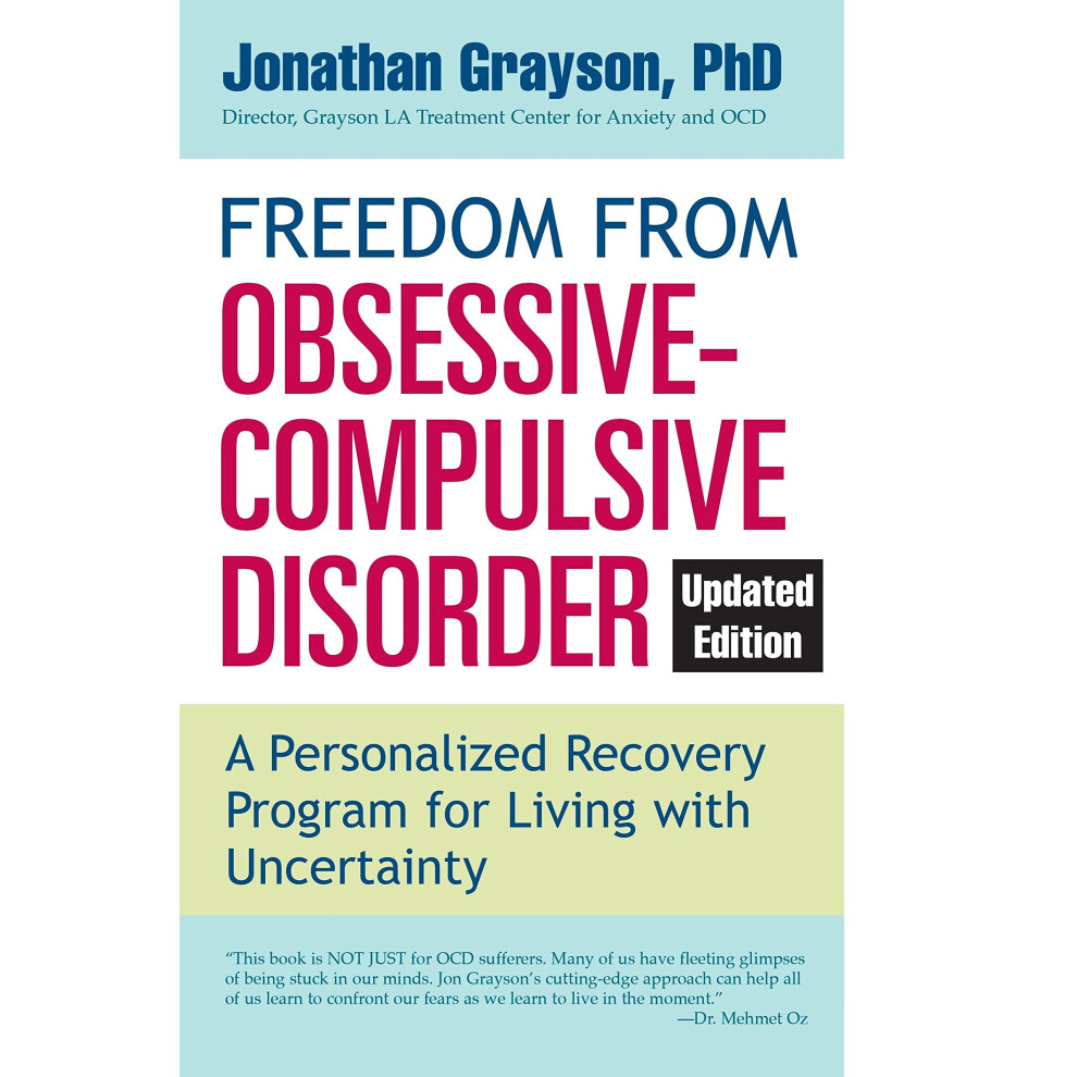 Freedom from Obsessive Compulsive Disorder: A Personalized Recovery Program for Living with Uncertainty, Updated Edition