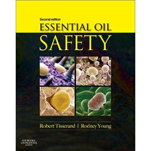 Essential Oil Safety: A Guide for Health Care Professionals-, 2e