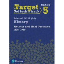 Target Grade 5 Edexcel GCSE (9-1) History Weimar and Nazi Germany, 1918-1939 Intervention Workbook (History Intervention)