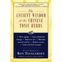 Ancient Wisdom of the Chinese Tonic Herbs, The