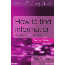 How to find information: a guide for researchers: A Guide for Researchers (Open Up Study Skills)