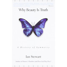 Why Beauty Is Truth: The History of Symmetry