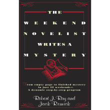 The Weekend Novelist Writes a Mystery: From empty space to finished mystery in just 52 weekends - A dynamic step-by-step program