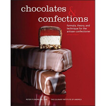 Chocolates and Confections: Formula, Theory, and Technique for the Artisan Confectioner