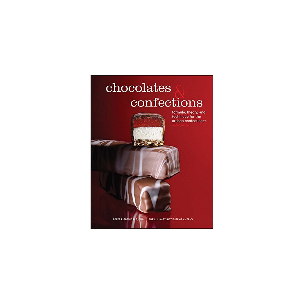 Chocolates and Confections: Formula, Theory, and Technique for the Artisan Confectioner