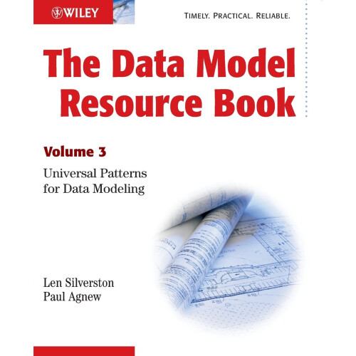 The Data Model Resource Book: Universal Patterns for Data Modeling: Volume 3