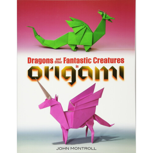 Dragons and Other Fantastic Creatures in Origami