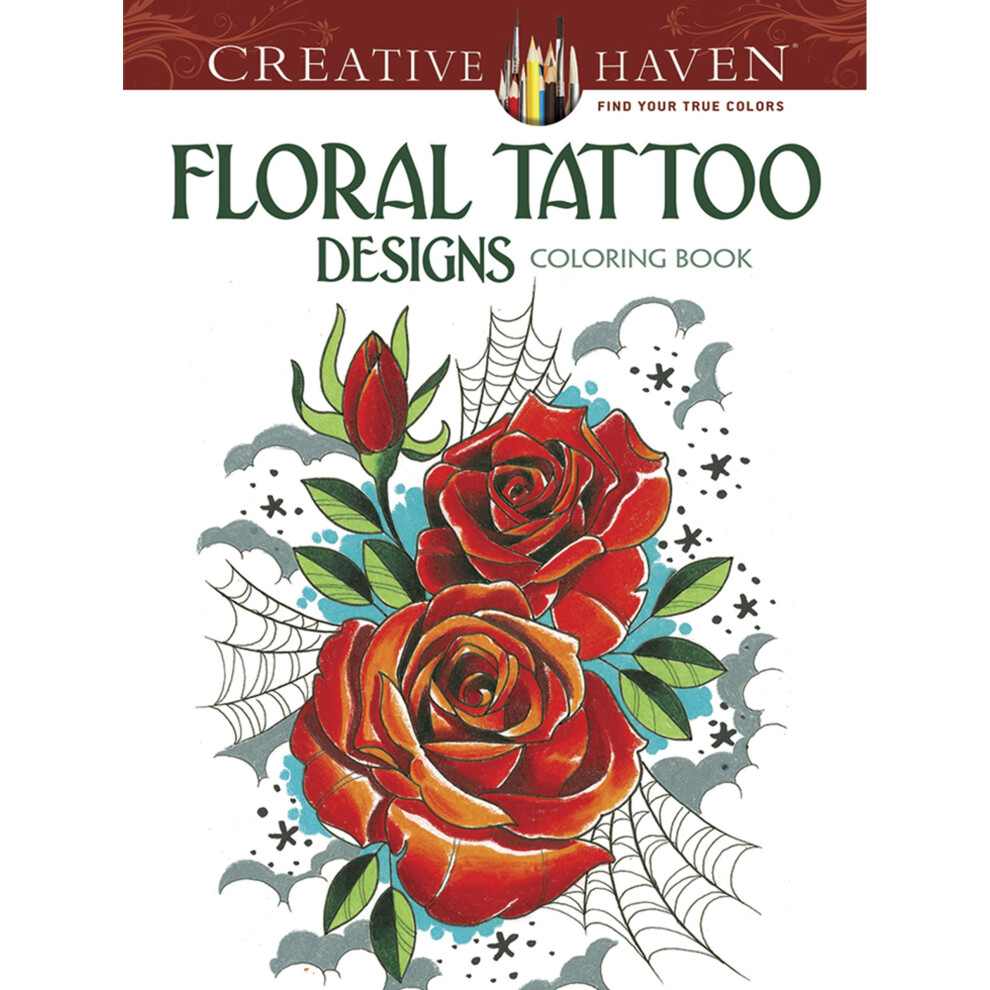 Creative Haven Floral Tattoo Designs Coloring Book (Creative Haven Coloring Books)
