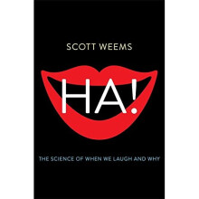 Ha!: The Science of When We Laugh and Why