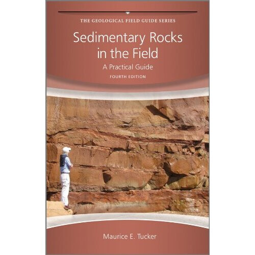Sedimentary Rocks in the Field: A Practical Guide (Geological Field Guide)