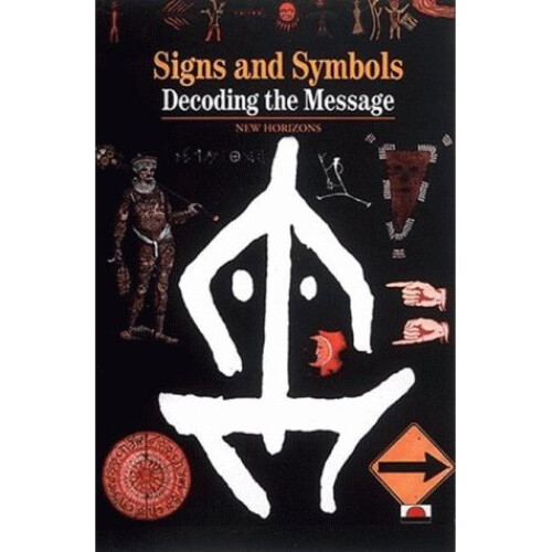Signs, Symbols and Ciphers: Decoding the Message (New Horizons)