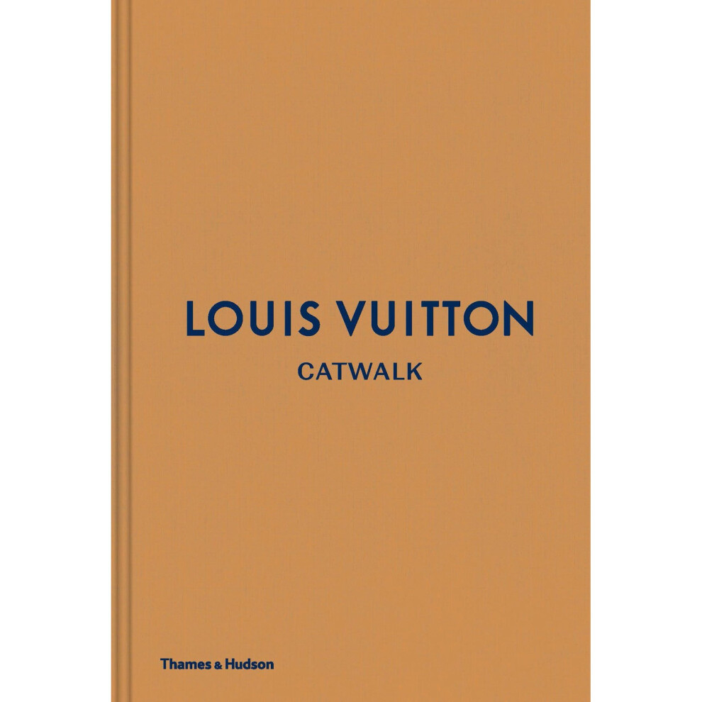 Louis Vuitton Catwalk: The Complete Fashion Collections - Louise Rytter