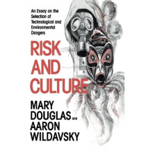 Risk and Culture: An Essay on the Selection of Technological and Environmental Dangers
