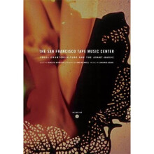 The San Francisco Tape Music Center 1960s Counterculture and the AvantGarde: 1960s Counterculture and the Avant-garde
