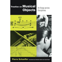 Treatise on Musical Objects: An Essay across Disciplines (California Studies in 20th-Century Music)