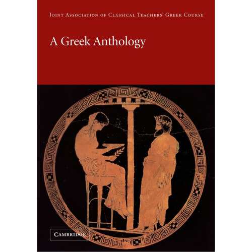A Greek Anthology (Reading Greek)