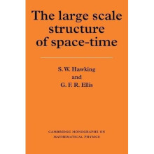 The Large Scale Structure of Space-Time (Cambridge Monographs on Mathematical Physics)