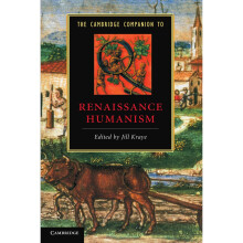 The Cambridge Companion to Renaissance Humanism (Cambridge Companions to Literature)
