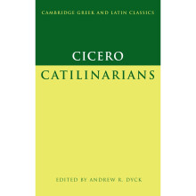 Cicero: Catilinarians (Cambridge Greek and Latin Classics)