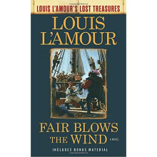 Fair Blows The Wind (Louis L'amour's Lost Treasures)