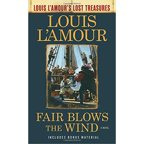 Fair Blows The Wind (Louis L'amour's Lost Treasures)