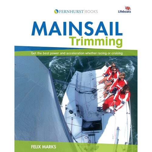 Mainsail Trimming: An Illustrated Guide (Wiley Nautical)