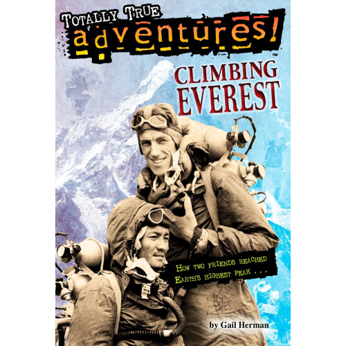 Climbing Everest (Totally True Adventures) (Stepping Stone Books)