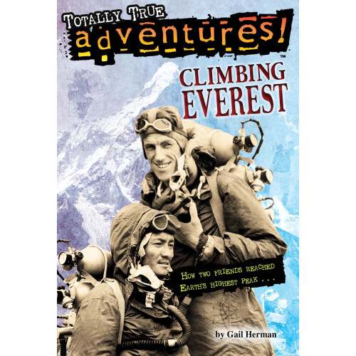 Climbing Everest (Totally True Adventures) (Stepping Stone Books) 1