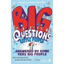 Big Questions From Little People . . . Answered By Some Very Big People