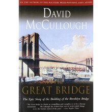 Great Bridge: The Epic Story of the Building of the Brooklyn Bridge (Touchstone Book)