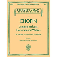 Chopin Complete Preludes, Nocturnes and Waltzes: Piano Solos (Schirmer's Library of Musical Classics)