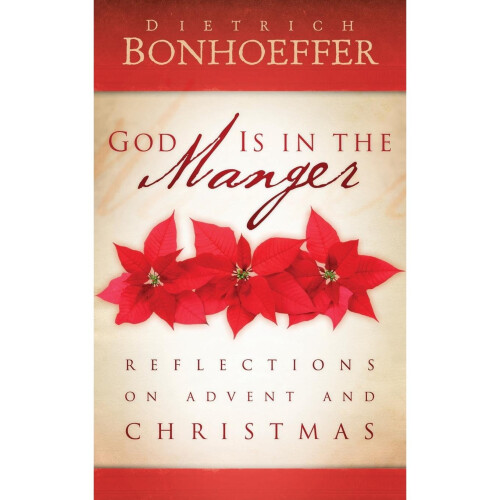 God Is in the Manger: Reflections on Advent and Christmas 1