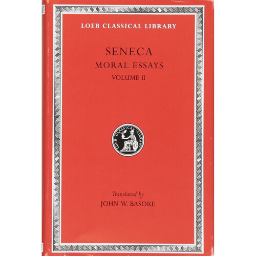 Moral Essays, Volume II: v. 2 (Loeb Classical Library)