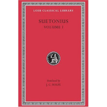Lives of the Caesars, Volume I: Vol 1 (Loeb Classical Library)