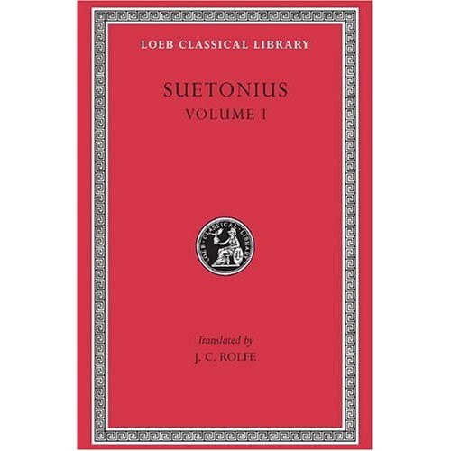 Lives of the Caesars, Volume I: Vol 1 (Loeb Classical Library)