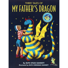 My Father's Dragon: Three Tales: 50th Anniversary Ed