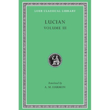 The Dead Come to Life or the Fisherman: v. 3: The Double Indictment (Loeb Classical Library)