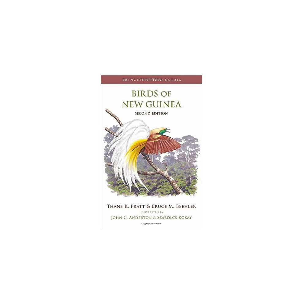 Birds Of New Guinea: Second Edition (Princeton Field Guides)