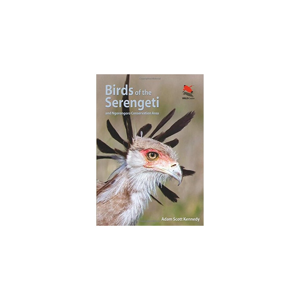 Birds of the Serengeti: And Ngorongoro Conservation Area (WILDGuides)