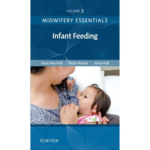 Midwifery Essentials: Infant feeding: Volume 5, 1e
