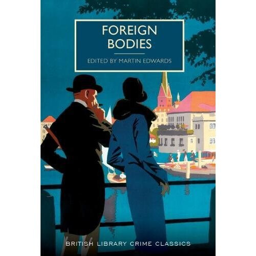 Foreign Bodies (British Library Crime Classics)