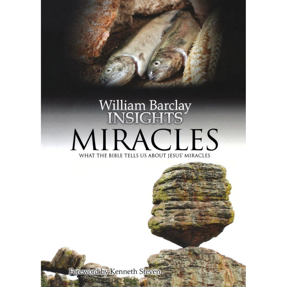 Miracles: What the Bible Tells Us About Jesus' Miracles (Insights)