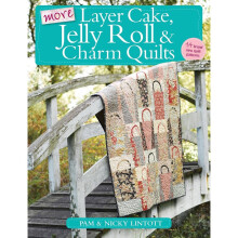 More Layer Cake, Jelly Roll and Charm Quilts