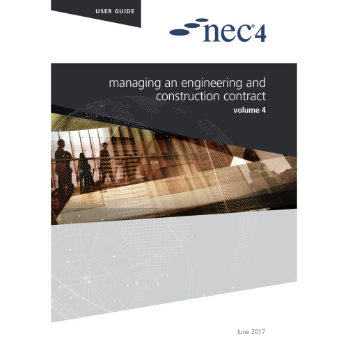 NEC4: Managing an Engineering and Construction Contract