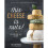 This Cheese Is Nuts: Delicious Vegan Cheese at Home 1