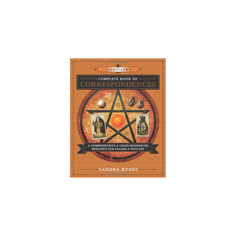 Llewellyn's Complete Book of Correspondences: A Comprehensive & Cross-Referenced Resource for Pagans & Wiccans