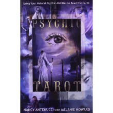 Psychic Tarot: Using Your Natural Psychic Abilities to Read the Cards