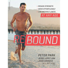 Rebound: Regain Strength, Move Effortlessly, Live without Limits―At Any Age